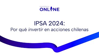 IPSA 2024 Por qué invertir en acciones chilenas [upl. by Johns]