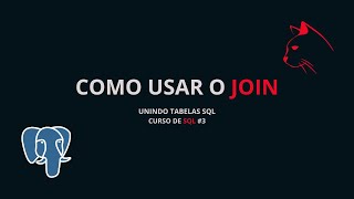 CURSO DE SQL COM POSTGRES  COMO USAR JOIN [upl. by Siahc810]