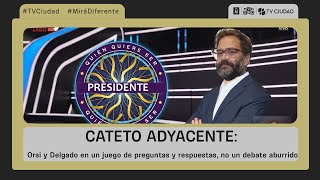 Cateto Adyacente 1111  Orsi y Delgado en un juego de preguntas y respuestas no un debate aburrido [upl. by Ladin326]