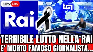 🔴 TERRIBILE LUTTO NELLA RAI quotE MORTO IL FAMOSO GIORNALISTAquot LA NOTIZIA DI POCO FA [upl. by Ardnuahc]