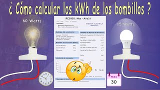 ¿ Cómo calcular la Potencia de consumo en kWh de los Bombillos o Focos [upl. by Nimzay]