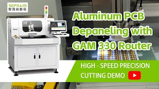 Aluminum PCB Depaneling with Precision Router  GAM 320A Automatic Machine Demo [upl. by Imugem971]