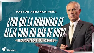 ¿Por qué la humanidad se aleja cada dia más de Dios  Abraham Peña  15 Septiembre 2024 [upl. by Ykcin]