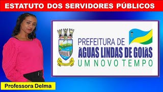 02ESTATUTO DOS SERVIDORES DE AGUAS LINDAS DE GOIÁS  PROFESSORA DELMA [upl. by Lorenzo]