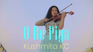 O Re Piya  Kushmita KC  Madhuri Dixit  Rahat Fateh Ali Khan  SalimSulaiman  Violin Cover [upl. by Nalda]