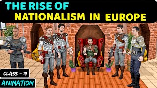 The Rise of Nationalism in Europe Class 10  Class 10 History Chapter 1  Animation FULL CHAPTER [upl. by Anitahs986]