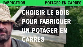 quel bois choisir pour fabriquer vos carrés de potager [upl. by Yolanda]