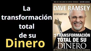 LA TRANSFORMACION TOTAL DE SU DINERO  DAVE RAMSEY  AUDIOLIBRO COMPLETO [upl. by Foulk]