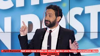 quotCyril Hanouna fait son mea culpa en direct après une fausse information dans TPMP VIDÉOquot [upl. by Calvano]