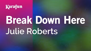 Break Down Here  Julie Roberts  Karaoke Version  KaraFun [upl. by Acirea]