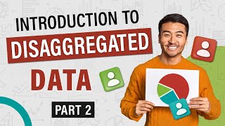 The Importance of Disaggregated Data An Introduction part 2 [upl. by Geesey]