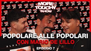 More Touchy Show  Ep 7  Popolare Alle Popolari con Mario De Lillo [upl. by Noseyt]