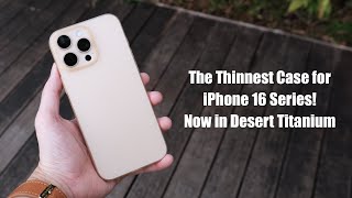 The Thinnest Case for iPhone 16 Series  Now in Desert Titanium [upl. by Alemahs]