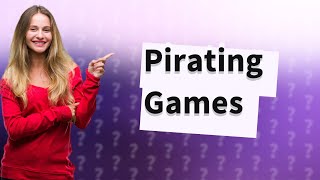 Is it illegal to pirate Steam games [upl. by Joo891]