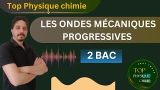 les ondes mécaniques progressives 2 bac [upl. by Siravrat148]