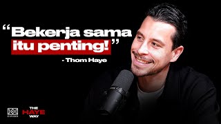 Thom Haye tentang Jepang dan Arab Saudi dengan Timnas Indonesia  THE HAYE WAY  M02E02 [upl. by Jahncke993]