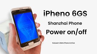 iPheno 6GS Shanzhai Phone  Power OnOff  “Default” Animation [upl. by Lean]