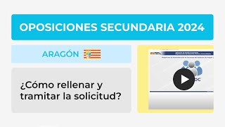 Oposiciones Secundaria 2024 Aragón Cómo rellenar la solicitud [upl. by Redliw]