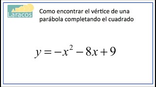 Como encontrar el vertice de una parabola completando el cuadrado ejemplo 2 [upl. by Ace]