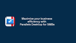 Maximize your business efficiency with Parallels Desktop for SMBs [upl. by Prunella501]