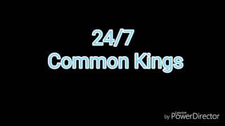 247 common kings [upl. by Retrop]