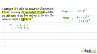 A current of 10 A exists in a copper wore of crosssection 10mm2Assuming one free electr [upl. by Sanchez]