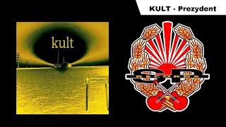 KULT  Prezydent OFFICIAL AUDIO [upl. by Omsare]