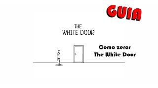 GUIA  THE WHITE DOOR  WALKTHROUGH [upl. by Julia]