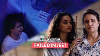 FilterCopy  A Story About JEE Failure Trigger Warning  Ft Kanchan Khilare Jeet Trivedi [upl. by Photina]