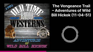 The Vengeance Trail – Adventures of Wild Bill Hickok 110451 [upl. by Eddina]