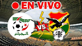 ARGELIA vs BOLIVIA  amistosointernacional fifaseries [upl. by Jess440]