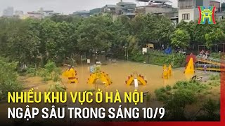 Nhiều khu vực Hà Nội ngập sâu trong sáng 109 [upl. by Susejedairam]