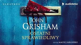 quotOstatni sprawiedliwyquot John Grisham  audiobook [upl. by Evod]