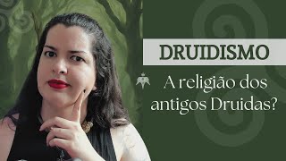 O QUE É DRUIDISMO [upl. by Aihtnys]