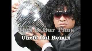 Uncle Cal Remix This is our Time  Band of Gold [upl. by Sellers966]