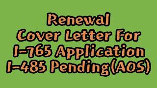 Renewal How to write I765 Cover letterI765 COVER LETTER FOR I485 PENDINGAOS [upl. by Lynnett]