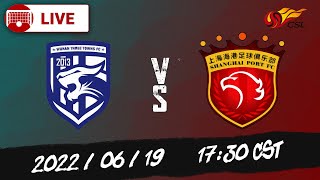 Full Game Replay  Wuhan Three Towns vs Shanghai Port  武汉三镇 vs 上海海港  CSL 中超第  20220619 1730 [upl. by Ataner]