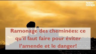 Ramonage des cheminées ce quil faut faire pour éviter l’amende et le danger [upl. by Kalman]