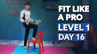 Fit Like A Pro Series  Level 1 Absolute Beginner  Day 16 [upl. by Heidt]