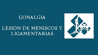 GONALGIA LESIÓN DE MENISCOS Y LIGAMENTOS  2024  II  USMP [upl. by Neicul]