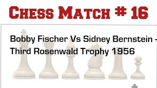 Bobby Fischer Vs Sidney Bernstein  Third Rosenwald Trophy 1956 bobby fischer chess chessgame [upl. by Chin523]