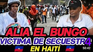 ALIA BUNGO UNA VIDA CALLEJERA DONDE A SU 17 AÑO FUE SECUESTRDO EN HAITI 🇭🇹🙄 [upl. by Golub]