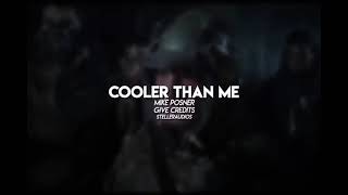 Cooler than me  Edit Audio [upl. by Magas637]