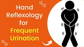 Hand Reflexology for Frequent Urination [upl. by Zubkoff623]