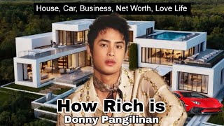 How Rich is Donny Pangilinan in 2024 [upl. by Justis]