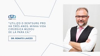 Confira como a vida cirúrgica do Dr Renato Lavezo mudou após conhecer o DentSurg Pro [upl. by Shipman]