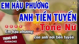 Karaoke Em Hậu Phương Anh Tiền Tuyến Tone Nữ Nhạc Sống  Trọng Hiếu [upl. by Shamrao]