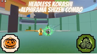 Headless Korashi  AlphiramaShizen Combo  Shindo Life [upl. by Nalod]