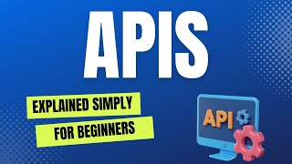 What is an API APIs explained in simple terms for beginners [upl. by Annirtak114]