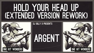 Argent  Hold Your Head Up Extended Version Rework [upl. by Jaal]